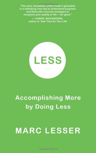 Less: Accomplishing More by Doing Less 